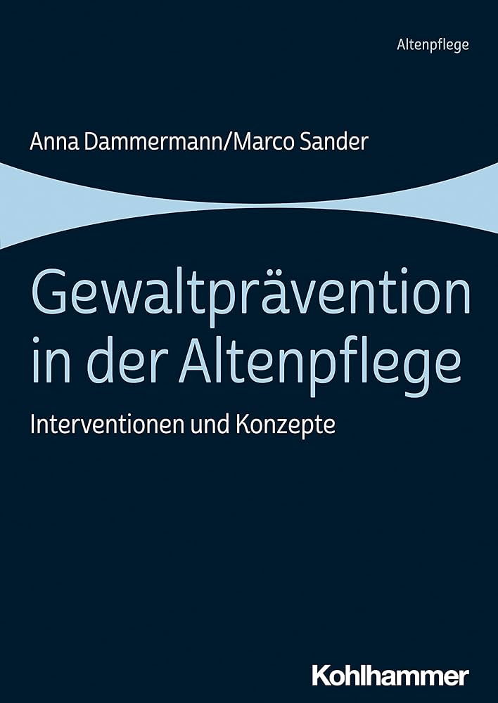 gewaltprävention in der altenpflege interventionen konzepte