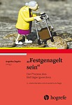 „Festgenagelt sein“ Der Prozess des Bettlägerigwerdens