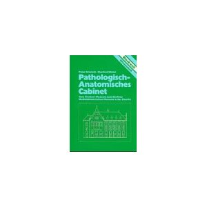 Pathologisch-Anatomisches Cabinet Vom Virchow-Museum zum Berliner Medizinhistorischen Museum in der Charité. (Rezension)